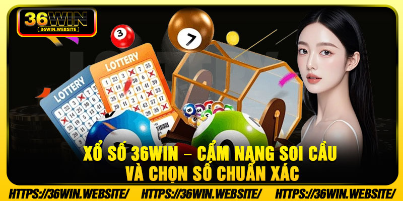 Xo So 36Win – Cam Nang Soi Cau Va Chon So Chuan Xac